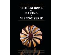 The Big Book of Baking & Viennoiserie