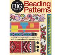 The Big Book of Beading Patterns: For Peyote Stitch, Square Stitch, Brick Stitch, and Loomwork Designs