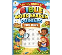 The Big Book of Bible Word Search Puzzles for Kids: 100 Fun & Easy Christian Word Search Puzzles with Scripture, Bible Stories, and Faith-Based Learning for Ages 8-12