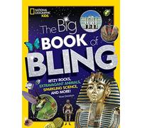 The Big Book of Bling: Ritzy rocks, extravagant animals, sparkling science, and more!