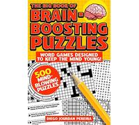 The Big Book of Brain-Boosting Puzzles: Word Games Designed to Keep the Mind Young!