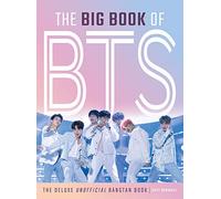 The Big Book of BTS: The Deluxe Unofficial Bangtan Book