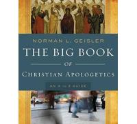 The Big Book of Christian Apologetics - An A to Z Guide