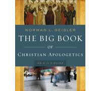 The Big Book of Christian Apologetics - An A to Z Guide