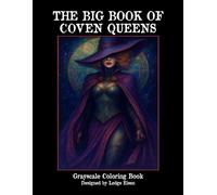 The Big Book Of Coven Queens Grayscale Coloring Book (The Big Book Series)