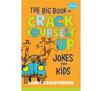 The Big Book of Crack Yourself Up Jokes for Kids