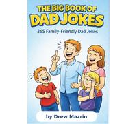 The Big Book of Dad Jokes: 365 Family-Friendly Dad Jokes