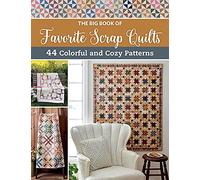 The Big Book of Favorite Scrap Quilts: 44 Colorful and Cozy Patterns