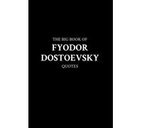 The Big Book of Fyodor Dostoevsky Quotes