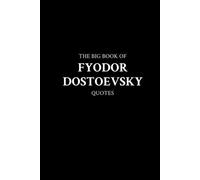The Big Book of Fyodor Dostoevsky Quotes