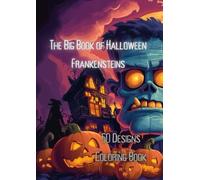 The Big Book of Halloween Frankensteins: Large A4 Halloween Coloring Book