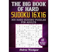 The Big Book of Hard Sudoku 16 X 16: 300 Hard Sudoku Puzzles For Adults - Large Print - One Puzzle Per Page: Volume 1