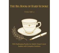 The Big Book of Hard Sudoku - Volume 2: 900 More Challenging Puzzles for Adults | Expert-Level Sudoku with Complete Solutions