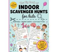 The Big Book of Indoor Scavenger Hunts for Kids: Parties, Rainy Days, Cut-Out Fun!