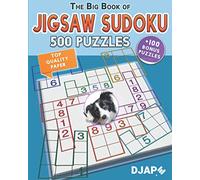 The Big Book of Jigsaw Sudoku: 500 puzzles (Jigsaw Sudoku Puzzle Books: The Irregular Matrix Series)