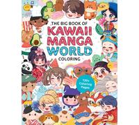 The Big Book of Kawaii Manga World Coloring : 130+ Coloring Pages