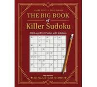 The Big Book of Killer Sudoku: 200 Large Print Puzzles with Solutions (The Big Book of Puzzles)