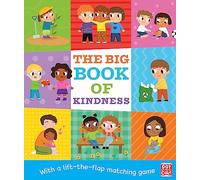 The Big Book of Kindness: A board book with a lift-the-flap matching game (First 100)