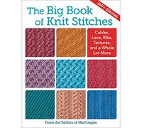 The Big Book of Knit Stitches: Cables, Lace, Ribs, Textures, and a Whole Lot More