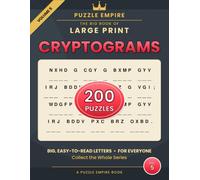 The Big Book of Large Print Cryptograms: Volume 5 - 200 All-New Wise and Witty Sayings to Decode for Adults and Seniors, Big Easy-to-Read Print with Hints and Complete Solutions - A Puzzle Empire Book