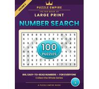 The Big Book of Large Print Number Search: Volume 4 - 100 All-New Puzzles for Everyone, 2,000 Numbers to Find in Big, Easy-to-Read Print with Complete Solutions - A Puzzle Empire Book