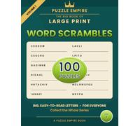 The Big Book of Large Print Word Scrambles: 100 Themed Puzzles for Everyone - 2,000 Words to Unscramble in Big, Easy-to-Read Print with Complete Solutions - A Puzzle Empire Book
