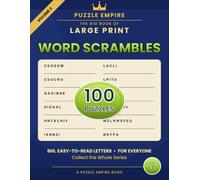 The Big Book of Large Print Word Scrambles: Volume 3 - 100 All-New Themed Puzzles for Everyone, 2,000 Words to Unscramble in Big, Easy-to-Read Print with Complete Solutions - A Puzzle Empire Book