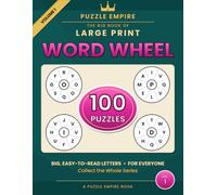 The Big Book of Large Print Word Wheels: 100 Make-as-Many-Words-as-You-Can Puzzles for Adults and Seniors - Find the Hidden 9-Letter Word (Puzzle Empire)