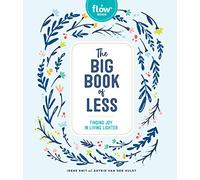 The Big Book of Less: Finding Joy in Living Lighter (Flow)