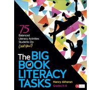 The Big Book of Literacy Tasks, Grades K-8: 75 Balanced Literacy Activities Students Do (Not You!) (Corwin Literacy)
