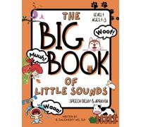 The Big Book of Little Sounds: Speech Delay & Apraxia: Level 1: ages 1-3 (The Big Book of Little Sounds Series)