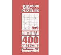 The Big Book of Logic Puzzles - Mathrax 400 Hard (Volume 57)