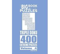 The Big Book of Logic Puzzles - Triple Doku 400 Extreme (Volume 4)