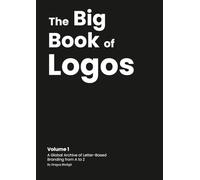 The Big Book of Logos: A Global Archive of Letter-Based Branding from A to Z