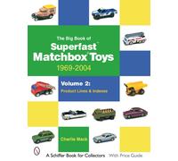 The Big Book of Matchbox Superfast Toys: 1969-2004 : Volume 2: Product Lines & Indexes