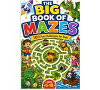 The Big Book of Mazes: 100 Fun Challenges for Kids