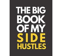The Big Book Of My Side Hustles - A Side Income Journal