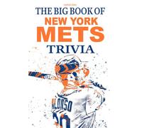 The Big Book Of New York Mets Trivia: A Captivating Book Can Help You Not Only Relax But Also Get More Information About New York Mets.