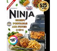 THE BIG BOOK OF NINJA CRISPI PORTABLE AIR FRYER 4-IN-1: Over 525 simple and authentic recipes to make at home. Delicious meats and poultry, fish and ... CRISPI complete meals and much more