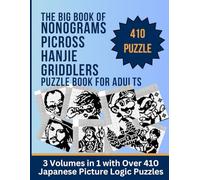 The Big Book of Nonograms, Picross, Hanjie, Griddlers: Nonogram Puzzle Book for Adults: 3 Volumes in 1 with Over 410 Japanese Picture Logic Puzzles