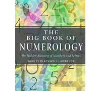 The Big Book of Numerology: The Hidden Meaning of Numbers and Letters (Weiser Big Book Series)