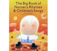 The Big Book of Nursery Rhymes & Children's Songs: 169 Classic Songs Arranged for Piano, Voice and Guitar