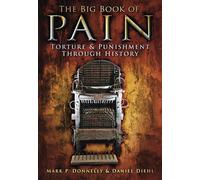 The Big Book of Pain: Torture and Punishment Through History