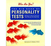 Big Book Of Personality Tests: 100 Easy-to-Score Quizzes That Reveal the Real You: 90 Easy-to-Score Quizzes That Reveal the Real You