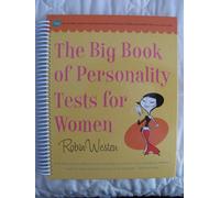 The Big Book Of Personality Tests For Women: 100 Fun-to-Take, Easy-to-Score Quizzes That Reveal Your Hidden Potential in Life, Love, and Work