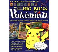 The Big Book Of Pokemon: The Complete Player and Collector's Guide to Every Card and Character