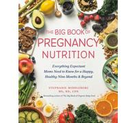 The Big Book of Pregnancy Nutrition by Stephanie Middleberg (Paperback Book)