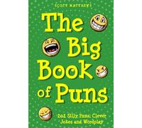 The Big Book of Puns - 202 Silly Puns, Clever Jokes and Wordplay (The Punny Series)