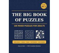 The Big Book of Puzzles: 100 Mixed Puzzles for Adults - Word Search, Sudoku, Mazes, Cryptograms and Math Squares with Complete Solutions