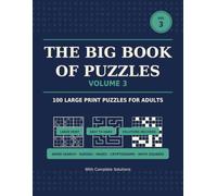 The Big Book of Puzzles, Volume 3: 100 Large Print Mixed Puzzles for Adults - Word Search, Sudoku, Mazes, Cryptograms & Math Squares, with Complete Solutions